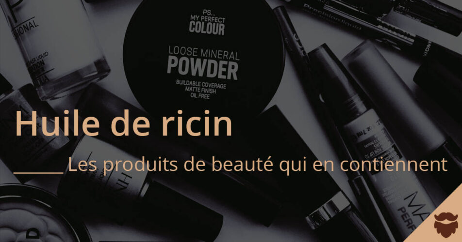 Produits de beauté avec l'huile de ricin