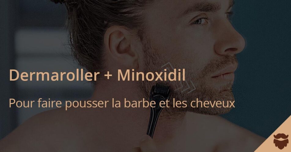 Dermaroller minoxidil pousse barbe cheveux croissance